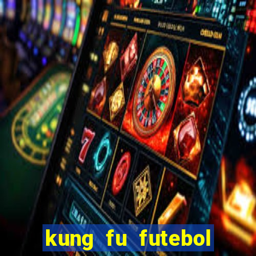 kung fu futebol clube completo dublado